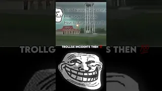 Trollge Incidents Then Vs Now Edit Capcut Trollge 