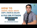 How to read write copy paste create and delete a file by Python Lec 410 Dr Muhammad Naveed