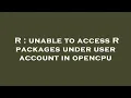 Lagu R : unable to access R packages under user account in opencpu