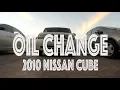 DIY QUICK OIL CHANGE 2010 NISSAN CUBE