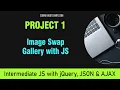 Intermediate Level JavaScript Course with jQuery Project 1 Build Image Swap Gallery with JS jQuery