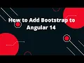 How to Add Bootstrap to Angular 14 How to Add Bootstrap to Angular