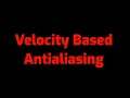 Graphics 3 5 Using Velocity for Antialiasing