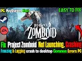 Fix Project Zomboid Not Launching Crashing Freezing Black Screen on PC