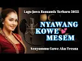 Lagu NYAWANG KOWE MESEM ‼️  LAGU JAWA ROMANTIS 2025 | KERJA, ISTIRAHAT KERJA, NGOPI