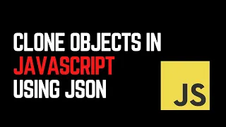 How to Clone Objects in JavaScript with JSON