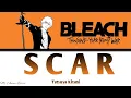 Bleach: Thousand-Year Blood War Opening 「SCAR」| Tatsuya Kitani | Lyrics (KAN, ROM, ENG)