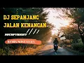 Lagu DJ SEPANJANG JALAN KENANGAN REMIX + LIRIK (NOCOPYRIGHT)