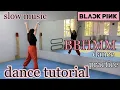 Download Lagu BLACKPINK - BBHMM | DANCE PRACTICE VIDEO | Tutorial | Slow Music