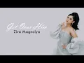 Ziva Magnolya – Get Over Him | Lirik Terjemahan