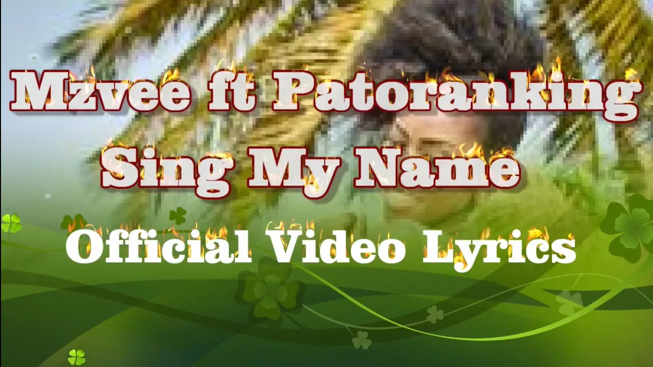 Mzvee ft Patoranking  Sing My Name Lyrics Video