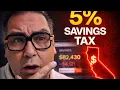 California s New 5 Savings Tax