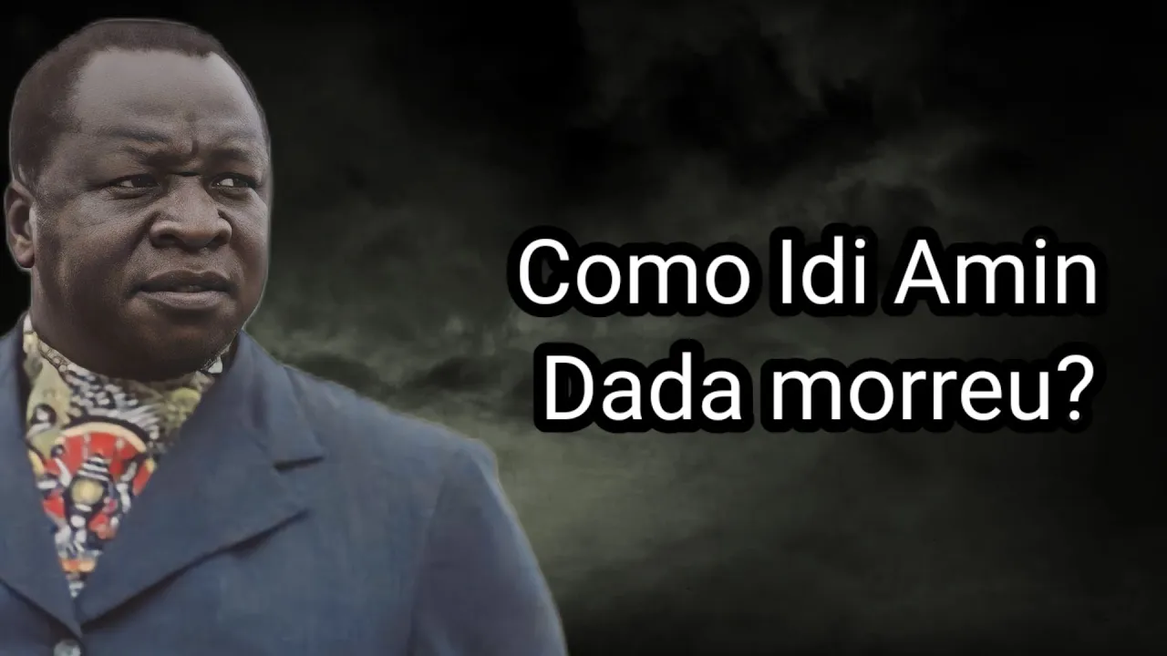 COMO IDI AMIN DADA MORREU?