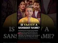 Download Lagu Is Vaayuv a Sanskrit name? | Eng