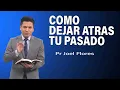 Como dejar atras tu pasado Pr Joel Flores sermones adventistas