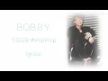 Bobby -  YGGR #HipHop (연결고리#힙합) - Lyrics