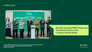 Branch Opening SMBC Indonesia Wealth & Business Hub Cabang Pondok Indah