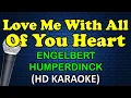 Download Lagu LOVE ME WITH ALL OF YOUR HEART - Engelbert Humperdinck (HD Karaoke)