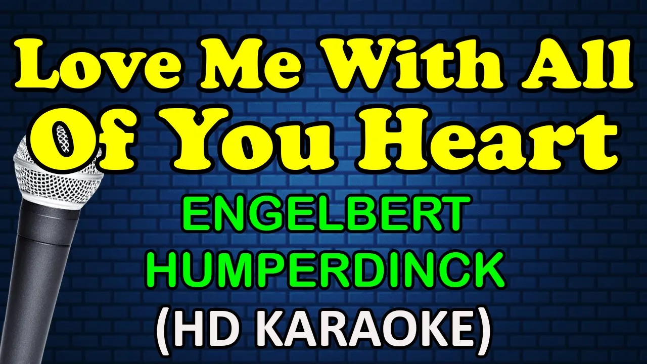 LOVE ME WITH ALL OF YOUR HEART - Engelbert Humperdinck (HD Karaoke) LOVE ME WITH ALL OF YOUR HEART - Engelbert Humperdinck (HD Karaoke)
