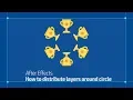 QTip 01 - How to distribute layers around circle in After Effects