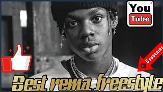 top 7 rema freestyle