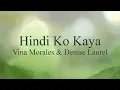 Hindi Ko Kaya - Vina Morales & Denise Laurel (Lyrics)