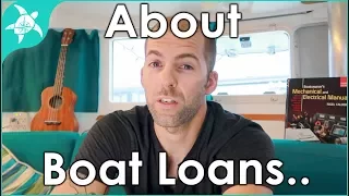 What they don’t tell you about boat loans. Our experience financing our boat.