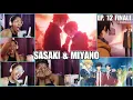 Download Lagu CUTEST CONFESSION EVER! 😆😭💕💖 I'm Obsessed | Sasaki and Miyano Episode 12 Reaction | FINALE