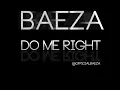 @OfficialBaeza-Do Me Right