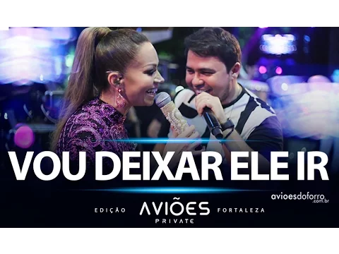 Download MP3 Aviões do Forró - Vou Deixar Ele Ir (Aviões Private Fortaleza 2016)