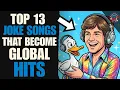 Lagu 13 SILLY SONGS That Became GLOBAL HITS!