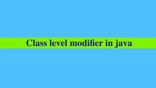 Class level modifier in java