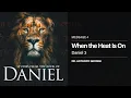 Daniel When the Heat Is On - April 15 2020
