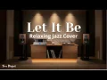 Lagu Let It Be  -  The Beatles   (Smooth Jazz Cover)