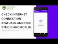 Android Studio and Kotlin Check internet connection