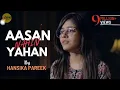 Download Lagu Aasan Nahin Yahan | cover @hansikaapareek | Sing Dil Se | Aashiqui 2 | Arijit Singh