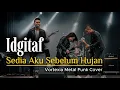 Lagu Sedia Aku Sebelum Hujan – Idgitaf  | Metal Funk Cover by Vortexia