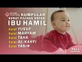 Lagu Surat Pilihan Untuk Ibu Hamil Terbaru | Surat Yusuf, Maryam, Taha, AlKahfi \u0026 Yasin - Ahyani Zakiyani