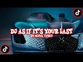 Lagu DJ AS IF IT S YOUR LAST BY NOPAL FVNKY SOUND Dimas Sopan  VIRAL TIK TOK TERBARU 2023
