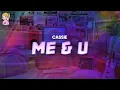 Download Lagu Cassie - Me \u0026 U // Lyrics