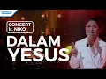 Download Lagu Dalam Yesus - Concert (Ruth Sahanaya) - Ir. Niko (Video)