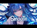 Lagu 「Nightcore」 Smooth - The Chainsmokers ♡ (Lyrics)