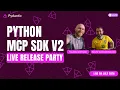 Python MCP SDK v2 Release Party