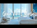 Download Lagu Good Vibes Music   🍀 Chill songs when you want to feel motivated and relaxed ~ Chill Music Playlist
