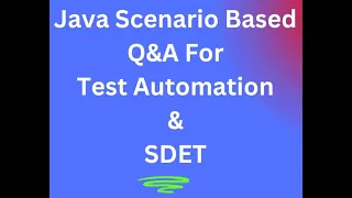 Java Scenario Based Interview Q A for Test Automation Product Companies