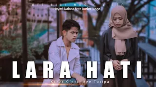 Download Slowrock terbaru - Junior Koga Feat Hayati Kalasa - Lara Hati (Official Music Video) MP3