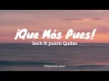 ¡Que Más Pues! | Sech ft Justin Quiles | Letra