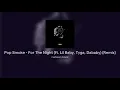 Pop Smoke - For The Night (ft. Lil Baby, Tyga, Dababy) (Remix)