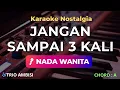 Download Lagu Jangan Sampai Tiga Kali Karaoke Nada Wanita – Lagu Nostalgia Trio Ambisi