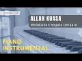 Allah Kuasa (melakukan segala perkara) - Instrumental Piano